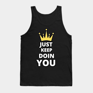 Just Keep Doin You - Text With Crown Dark Design Tank Top